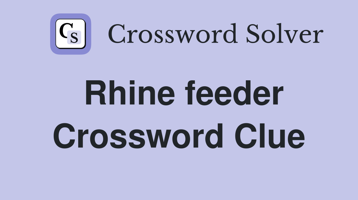 Rhine feeder Crossword Clue Answers Crossword Solver